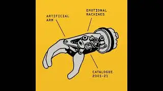 Artificial Arm - You are Listening to an Electronic Jam (Emotional Machines) Dominance Electricity