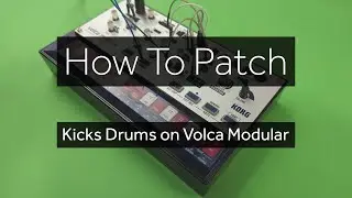 How To Patch Kick Drums on Volca Modular