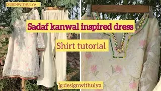 SADAF KANWAL INSPIRED DRESS SHIRT TUTORIAL | designer shirt | | short shirt | ​⁠@DESIGNWITHULYA