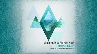 The Mana'o Company - Nobody Gonna Stop Me Now (feat. Caleb of The Green & Micah G)