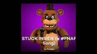 Stuck Inside | By Freddy Fazbear