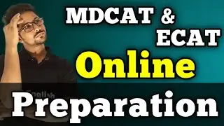 Online MDCAT Preparation | ECAT online preparation | how to prepare MDCAT and ECAT online | online