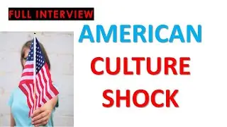 Full Interview: American Culture Shock and early challenges for Immigrants