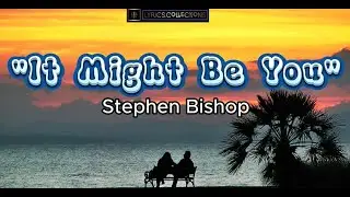 IT MIGHT BE YOU- Stephen Bishop