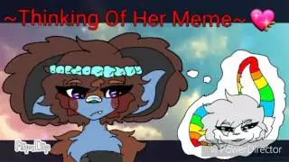 thinking of her meme (gift)