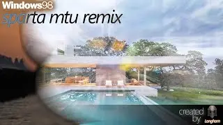 ~Windows 98~ [Sparta MTU Remix]