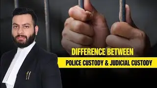 Difference Between Police & Judicial Custody | Advocate Arpit Marwah