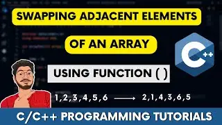 C++ Program to swap adjacent elements of an array | programming tutorials for beginners