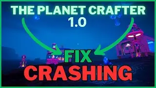 The Planet Crafter 1.0 How To FIX CRASHING | Easy Fix in 1 minute