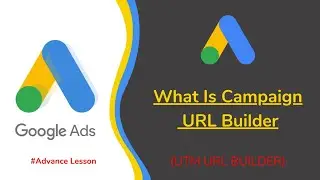 What is Campaign URL Builder || Campaign Tracking with UTM URL Builder (Step By Step).