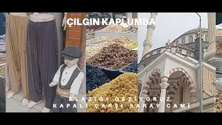 ÇILGIN KAPLUMBA ELAZIĞ'DA (KAPALIÇARŞI - SARAY CAMİ)