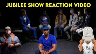 JUBILEE SHOW REACTION VIDEO