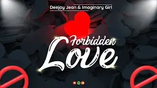 Deejay Jean & Imaginary Girl - FORBIDDEN LOVE (Electro HOUSE)