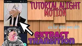 [TUTORIAL ALIGHT MOTION] EXTRACT TRANSITION INSPIRED AE.