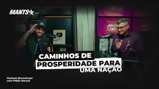 CAMINHOS DE PROSPERIDADE PARA UMA NAÇÃO | PABLO MARÇAL