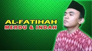 tilawah al-quran merdu dan indah | surat al-fatihah | murattal