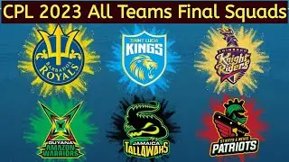 Squads of All the Teams CPL 2023 | CPL 2023 All Teams Final Squad | 