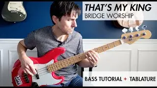 That's My King | Bridge Worship - Bass Cover Tutorial and Tablature
