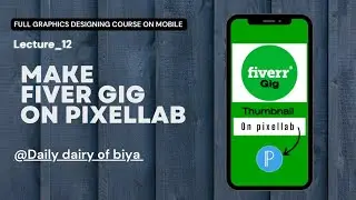 How to Make Fiver Gig/Make Fiver Gig on pixellab/Fiver gig kaisy banain || @dailydairyofbiya