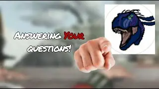 Answering your questions!