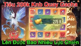 Tây Du VNG | Tiêu 200.000 KNB Quay Ga Cha Bí Bảo Pet Và Thiên Cảnh Giới