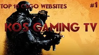 TOP 10 CSGO WEBSITES|KOSGamingTV #1