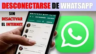 Desconectarse de WhatsApp Sin Apagar el Internet, Sin Apagar el Celular y Sin Desinstalar WhatsApp