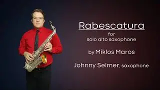 Rabescatura for alto saxophone (1997) | Miklos Maros | Johnny Selmer, saxophone