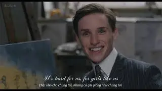 [ENG/VIETSUB] Girls Like Us ! (Zoe Wees) - THE DANISH GIRL
