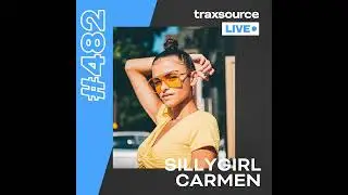 Traxsource LIVE! 482 with Sillygirlcarmen