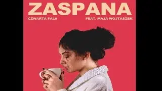 ZASPANA ( HAVANA PARODIA - Camila Cabello ft. Young Thug) || KABARET CZWARTA FALA ft. Maja Wojtaszek