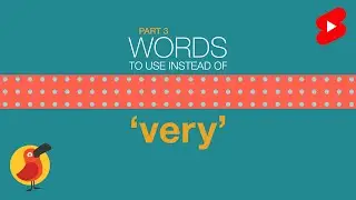 Part 3: Words to use instead of ‘very’