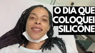 O DIA QUE COLOQUEI SILICONE | TransVlog