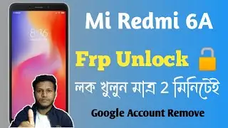 Redmi 6A Frp Bypass Without Pc 2023 | Xiaomi Redmi 6A FRP Bypass  MIUI 11 FRP Bypass