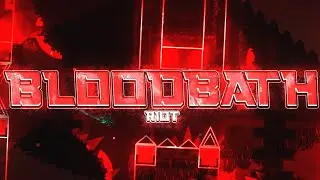 [GD] Bloodbath By Riot & More 100% (Extreme Demon) (360 fps & CBF)