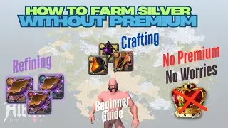 Albion Online : How to Refine, Craft, Silver Farm without Premium
