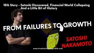 Satoshi Discovered and It Makes Sense, Financial World Is Collapsing And a Little Bit of History