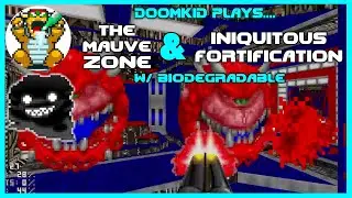 Doomkid plays The MAUVE Zone & Iniquitous Fortification (w/ @BiodegradableYTP)