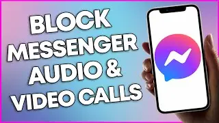 How To Block Audio And Video Calls On Messenger