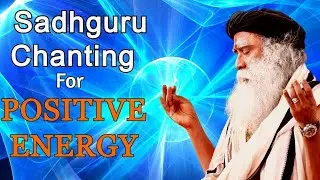 Positive Energy Mantra Chant By Sadhguru ||  Vasthu Suddhi Mantra