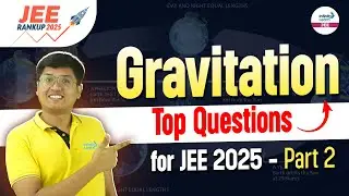 Gravitation || Top Questions for JEE 2025 - Part 2 || JEE Main Physics || LIVE || @InfinityLearn-JEE