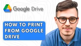 How to Print From Google Drive [2025 Guide]