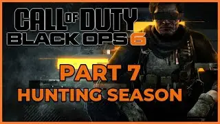 Call of Duty Black Ops 6 - Campaign Mode - Part 7 - Hunting Season