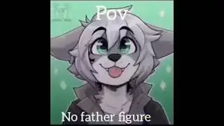 Pov: No father figure