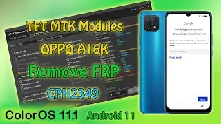 OPPO A16K Bypass FRP With TFT MTK Module Free, CPH2349 Remove Google Account