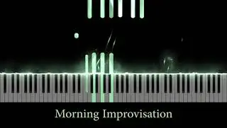 Morning | Improvisation 84 | Garritan CFX GRAND