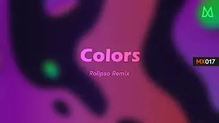 Colors (Rolipso Remix) || by MiteX