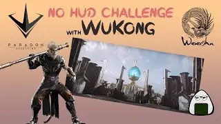 NO HUD CHALLENGE - WUKONG | [Paragon: The Overprime]