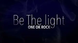 ONE OK ROCK   BE THE LIGHT (Kinetic Typography)