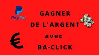 gagner RAPIDEMENT de l'argent en quelques clics avec ba click